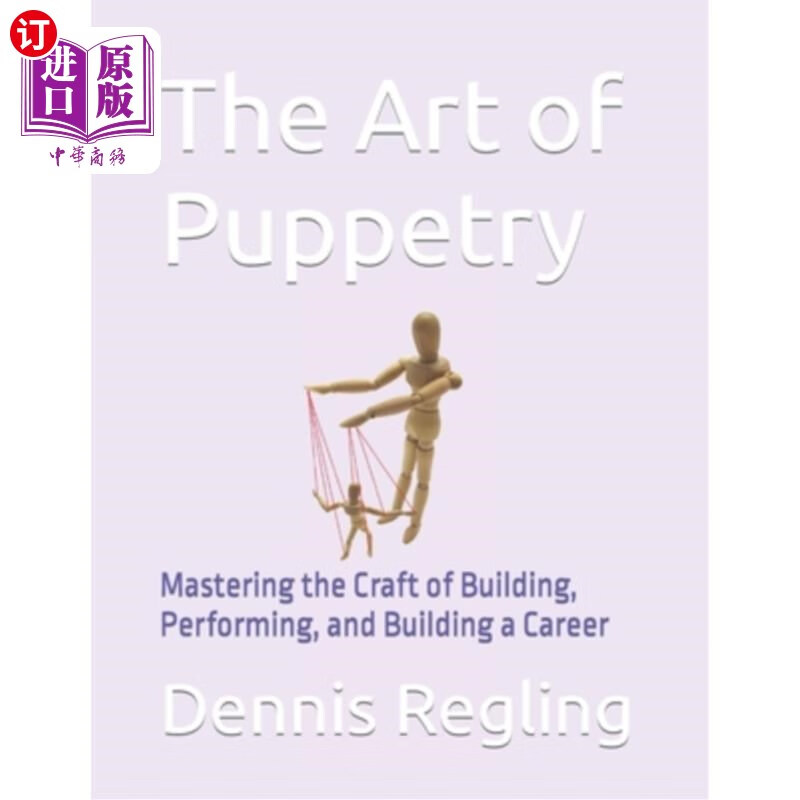 海外直订the art of puppetry: mastering the craft of building