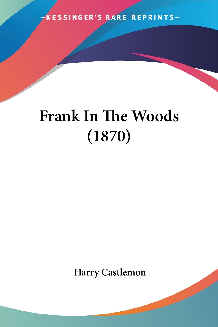 【预售 按需印刷】frank in the woods (1870)