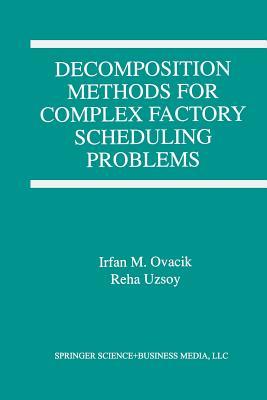 预订 decomposition methods for complex factory scheduling