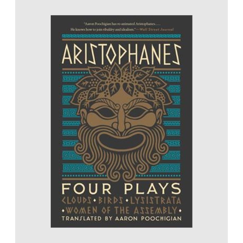 aristophanes: four plays:clouds, birds, lysistrata, women of the