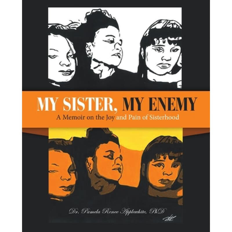 预订 my sister, my enemy: a memoir on the joy and.
