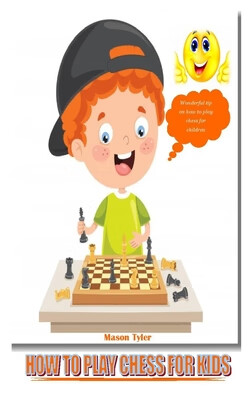 预订how to play chess for kids: wonderful tip on how to play