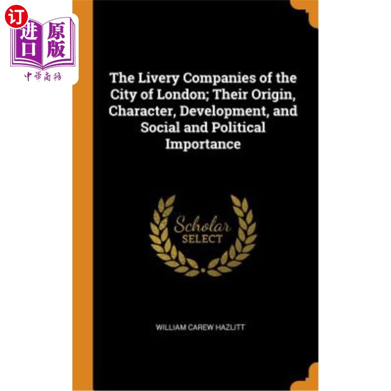 海外直订the livery companies of the city of london; their origin