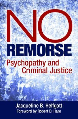 预订no remorse: psychopathy and criminal justice