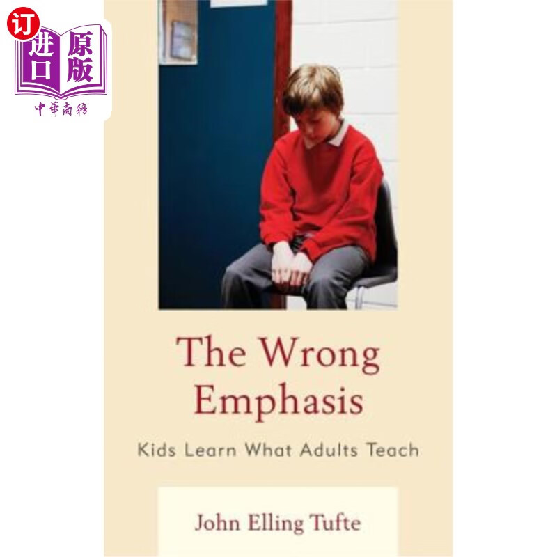 海外直订the wrong emphasis: kids learn what adults teach 错误的