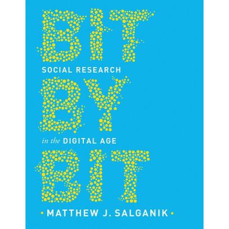 现货 点点滴滴:数字时代的社会研究 Bit by Bit: Social Research in the Digital Age怎么看?