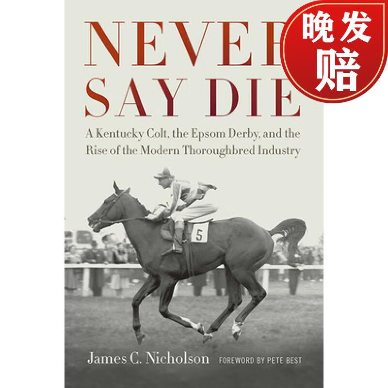 【4周达】never say die: a kentucky colt, the epsom derby, and