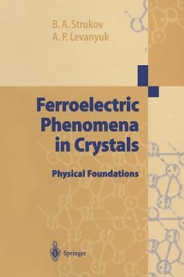 预订Ferroelectric Phenomena in Crystals: Physical Fo