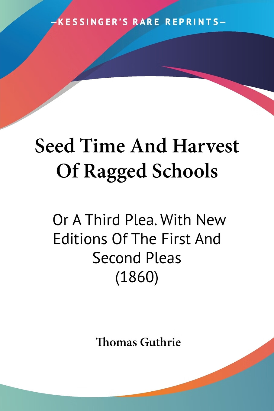 【预售 按需印刷】seed time and harvest of ragged schools