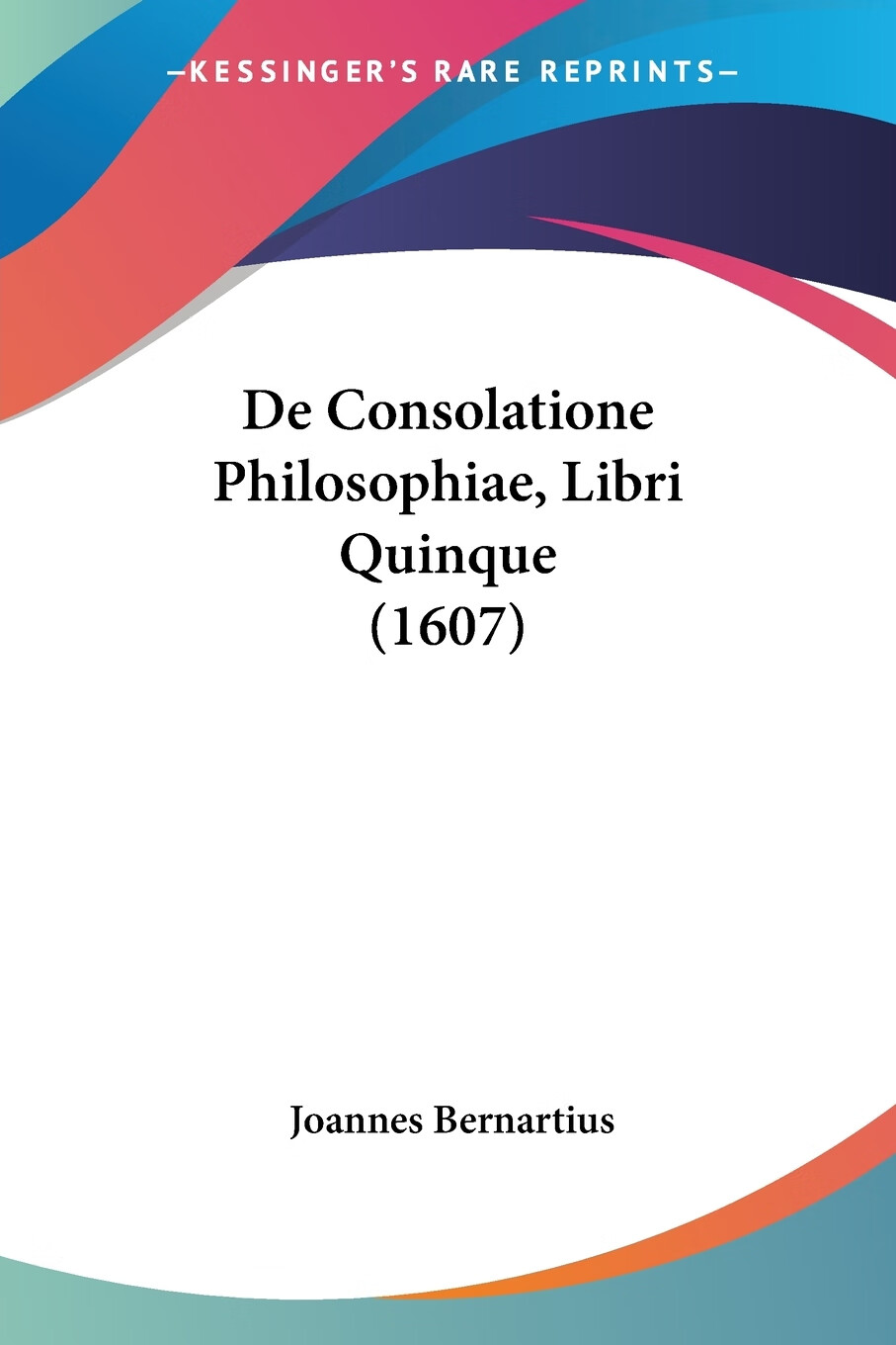 【预售 按需印刷】de consolatione philosophiae, libri quinque
