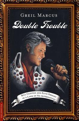 预订 double trouble: bill clinton and elvis presley in a land of