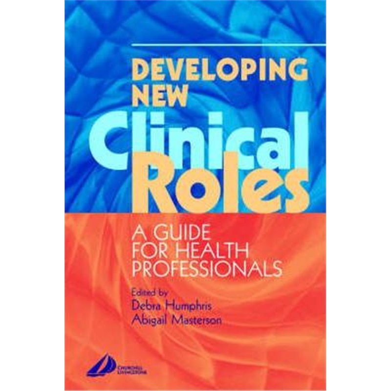 预订developing new clinical roles:a guide for health