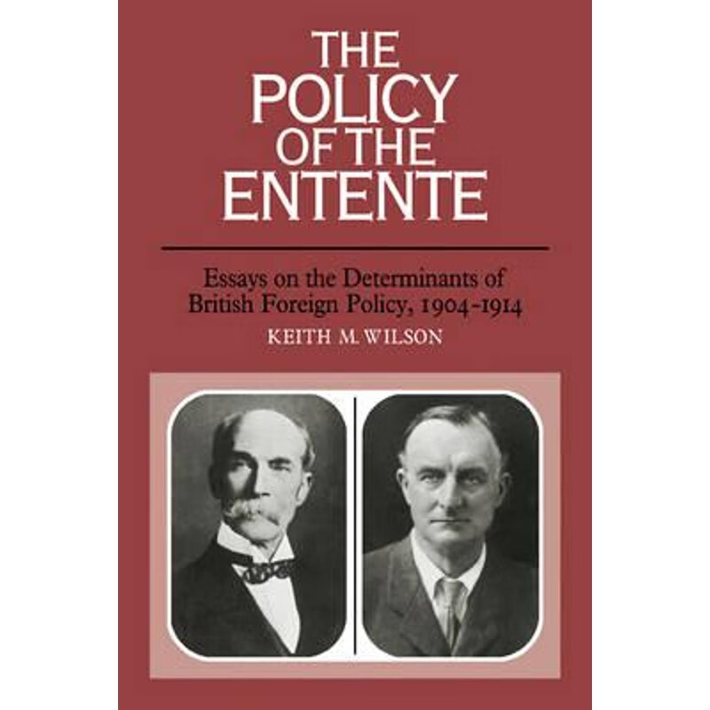 预订the policy of the entente:essays on the determinants of