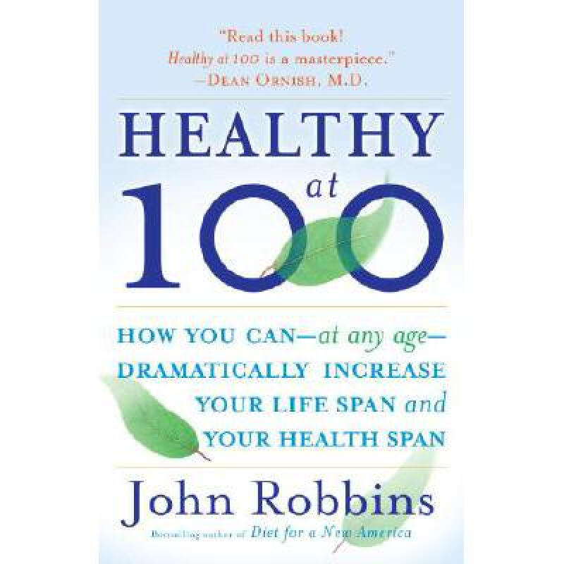 healthy at 100: the scientifically proven se. 英文原版