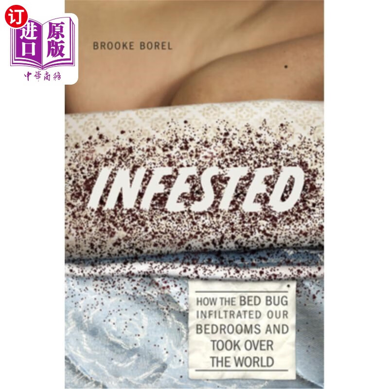 海外直订infested: how the bed bug infiltrated our bedrooms and
