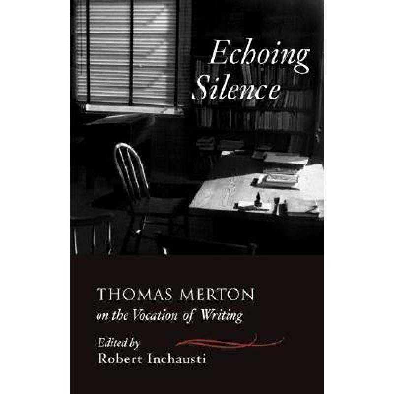 预订 echoing silence: thomas merton on the vocati. 英文原版