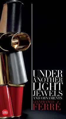 预订Gianfranco Ferré Under Another Light: Jewels and