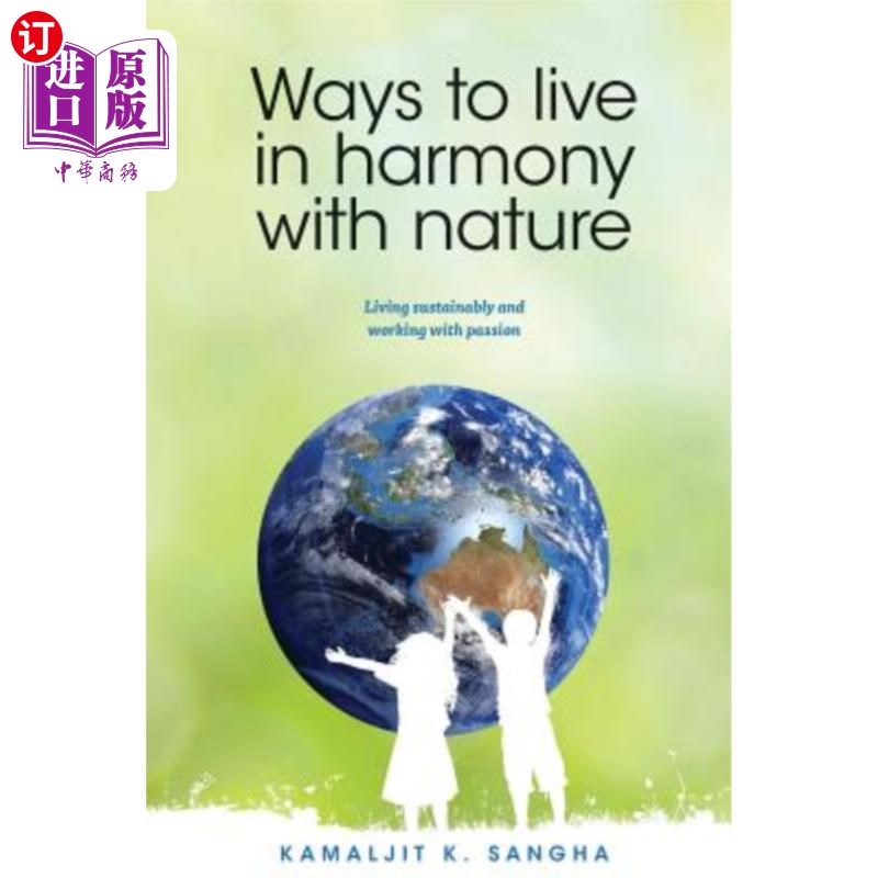 to live in harmony with nature: living sustainably and working