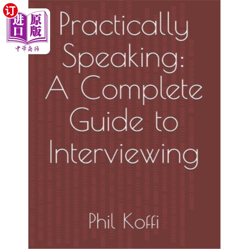 海外直订practically speaking: a complete guide to interviewing