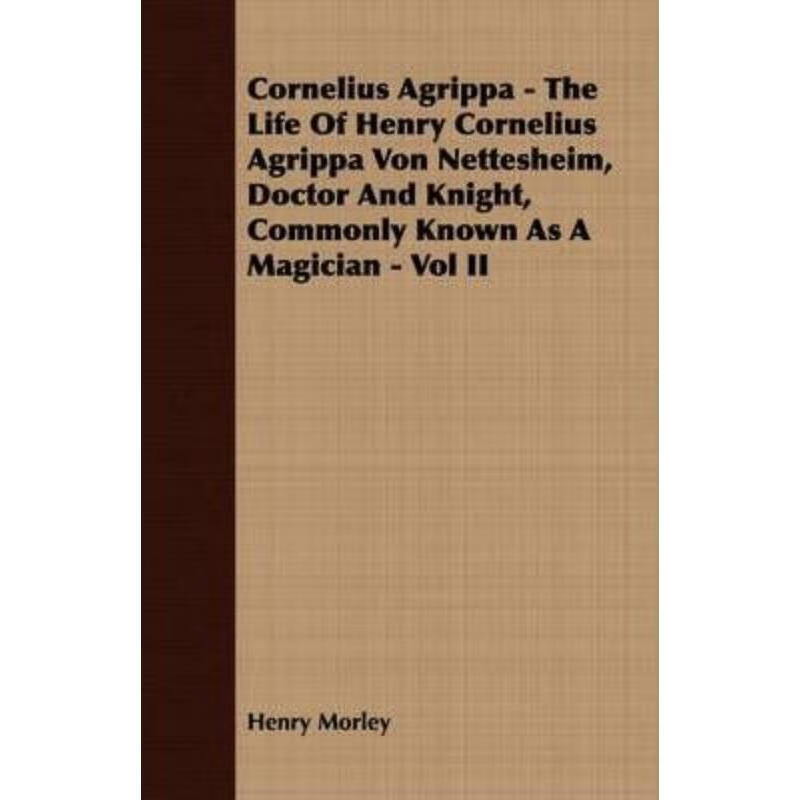预订cornelius agrippa - the life of henry cornelius agrippa von