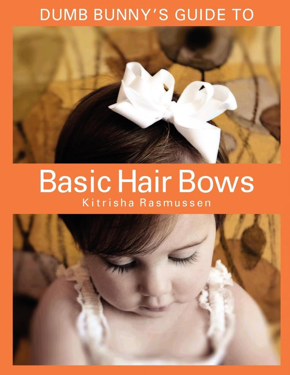 【预售 按需印刷】dumb bunny s guide to basic hair bows
