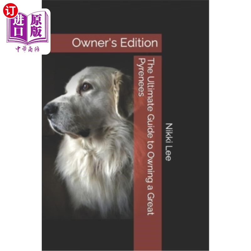 海外直订the ultimate guide to owning a great pyrenees: owners