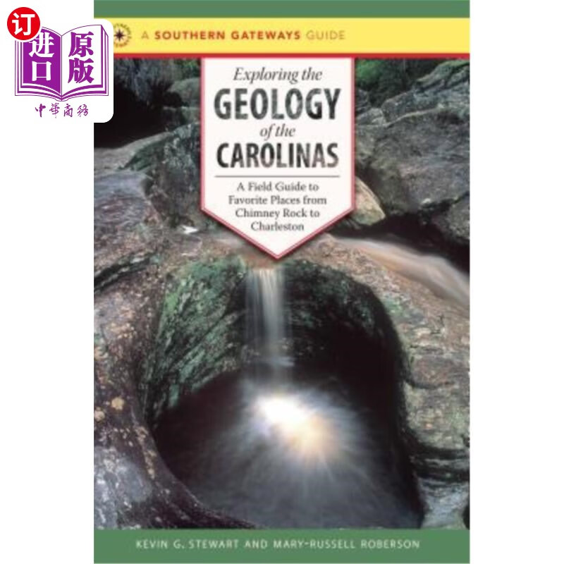 【中商海外直订】Exploring the Geology of the Carolinas: A Field Guide to Favorite Plac 探索卡罗莱纳州的地质：从烟囱岩到查尔斯顿最