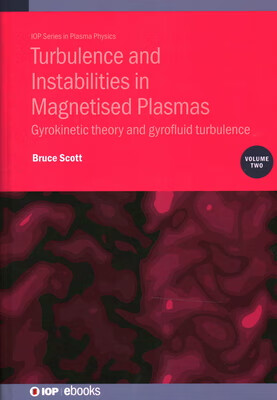 预订 Turbulence and Instabilities in Magnetised Plasmas, Volume 2: Gyrokinetic theory and