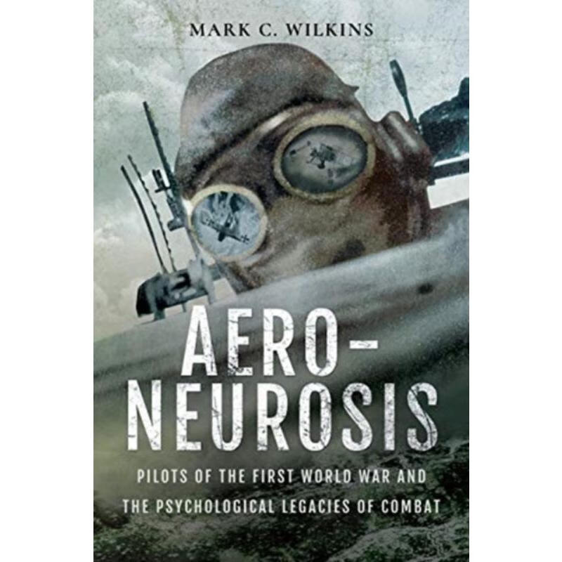 预订aero-neurosis:pilots of the first world war and the
