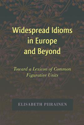 预订 widespread idioms in europe and beyond: toward a lexicon of