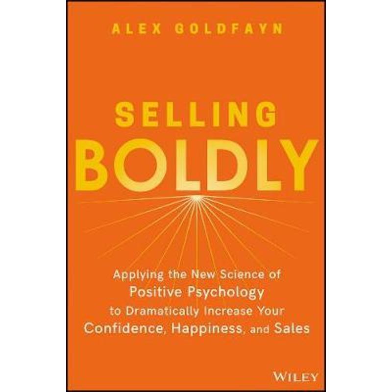 预订selling boldly:applying the new science of positive
