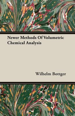 预订newer methods of volumetric chemical analysis