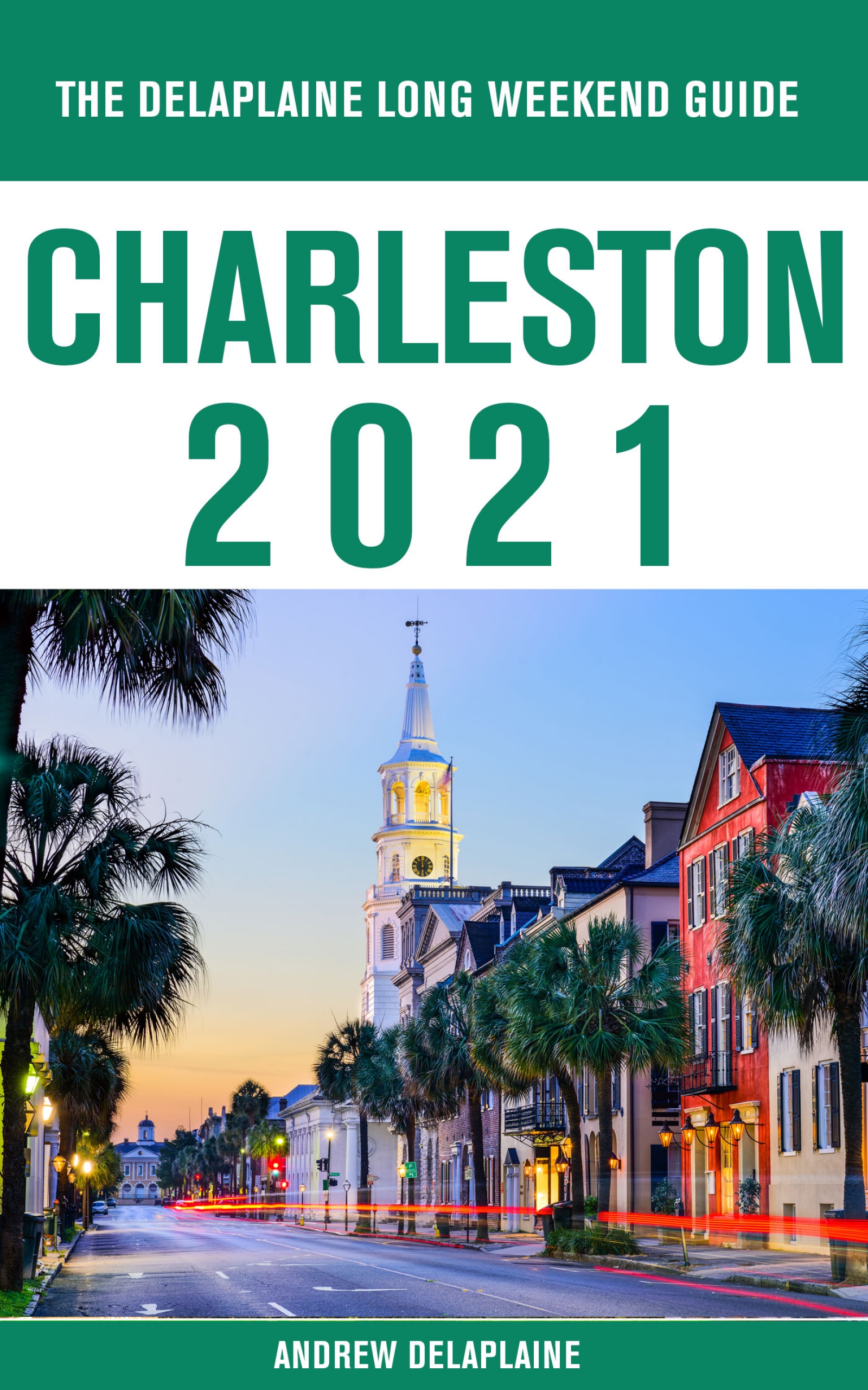 charleston -  the delaplaine 2021 long weekend  guide
