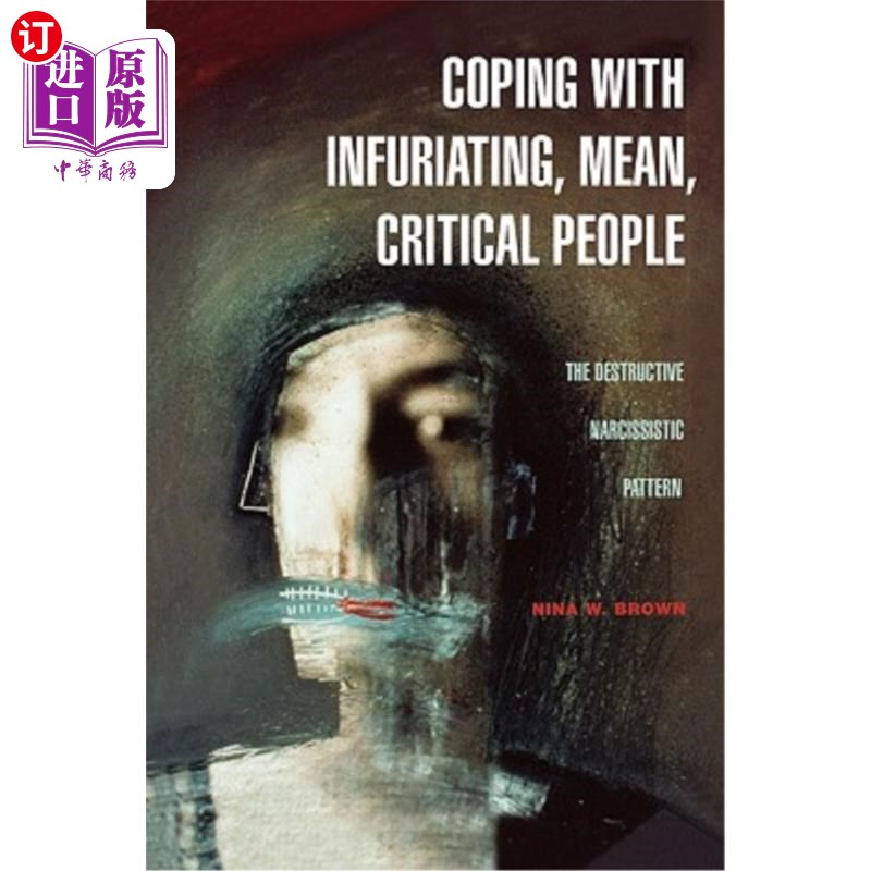 海外直订coping with infuriating, mean, critical people: the