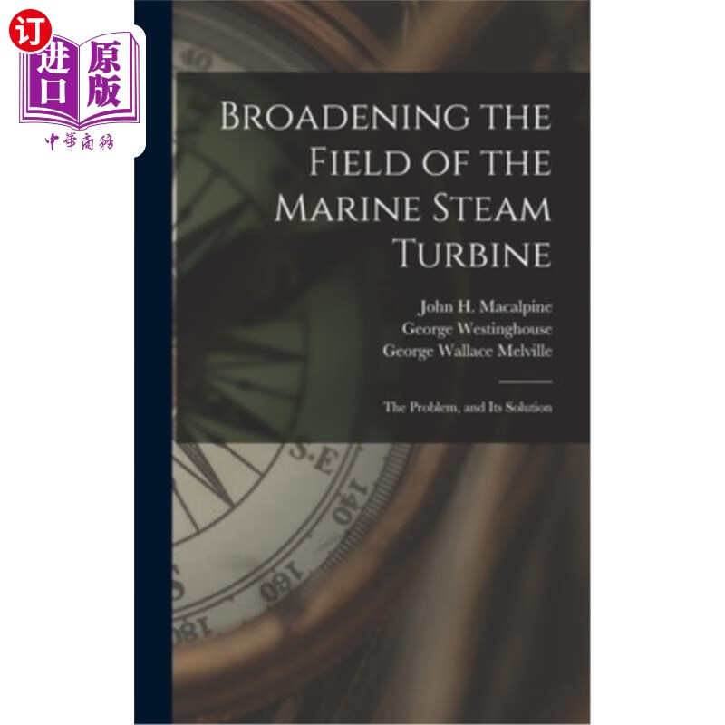 海外直订broadening the field of the marine steam turbine: the