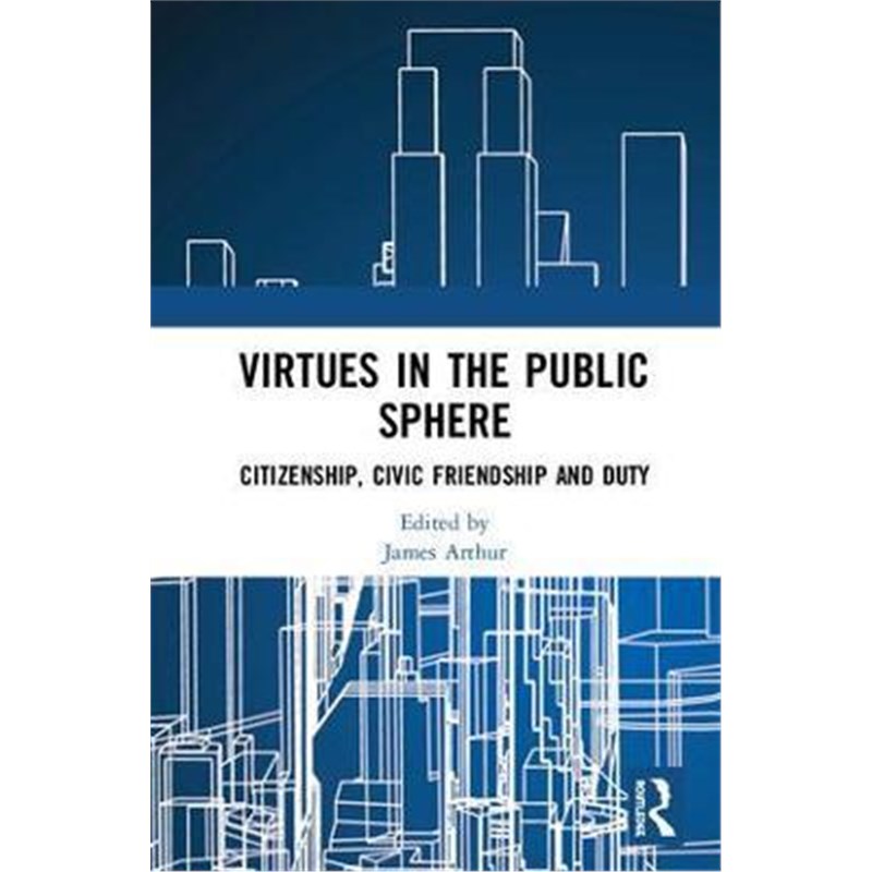 预订virtues in the public sphere:citizenship, civic friendship