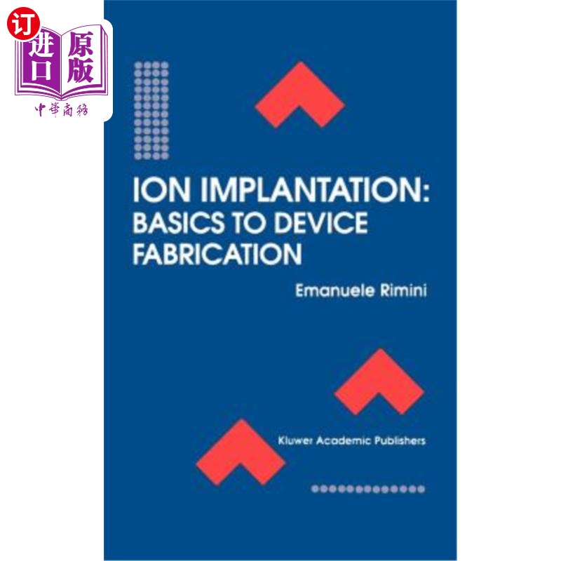 海外直订ion implantation: basics to device fabrication 离子注入