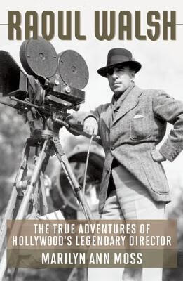 预订 raoul walsh: the true adventures of hollywoods