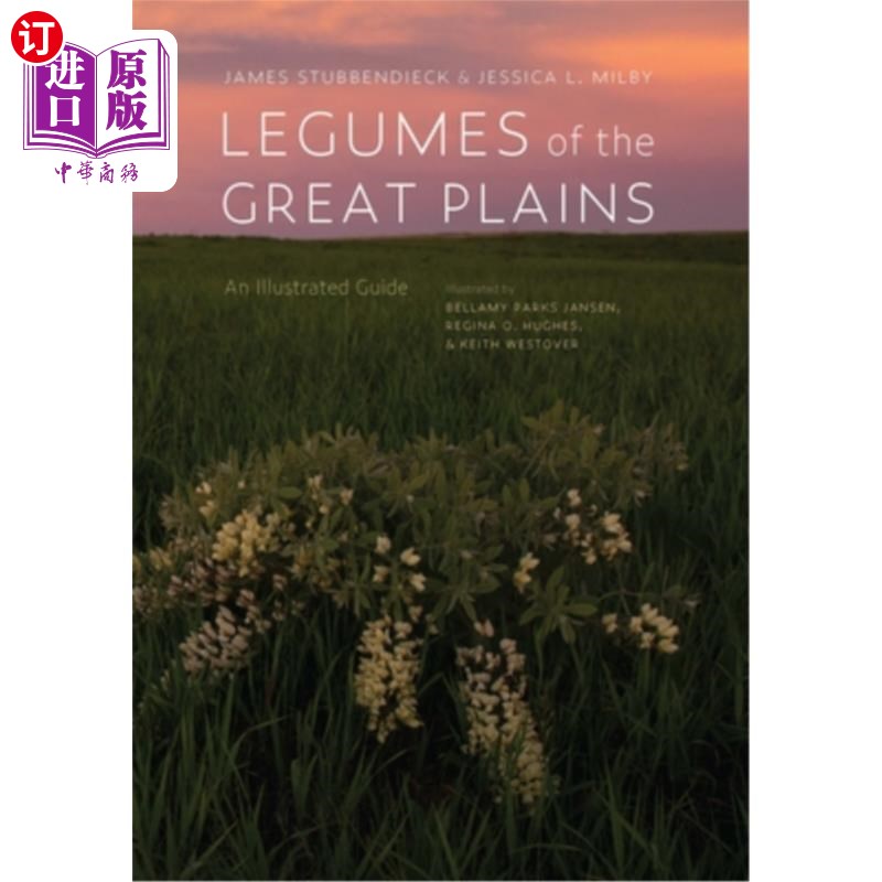 海外直订legumes of the great plains: an illustrated guide 大平原