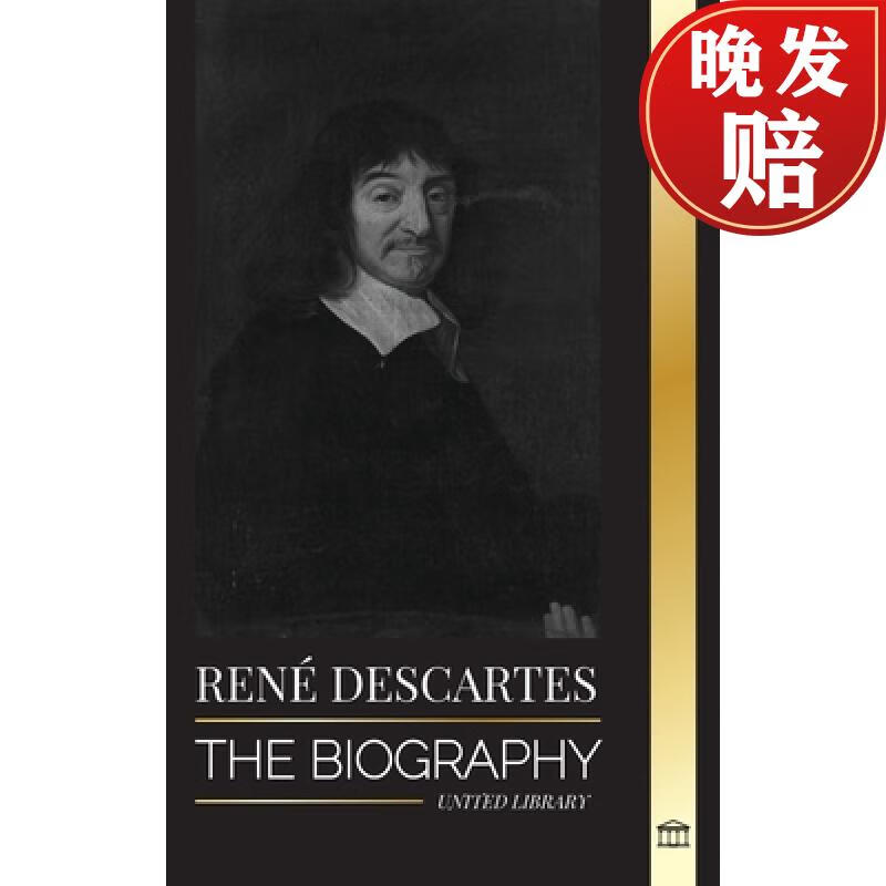 【4周达】rene descartes: the biography of a french philosopher