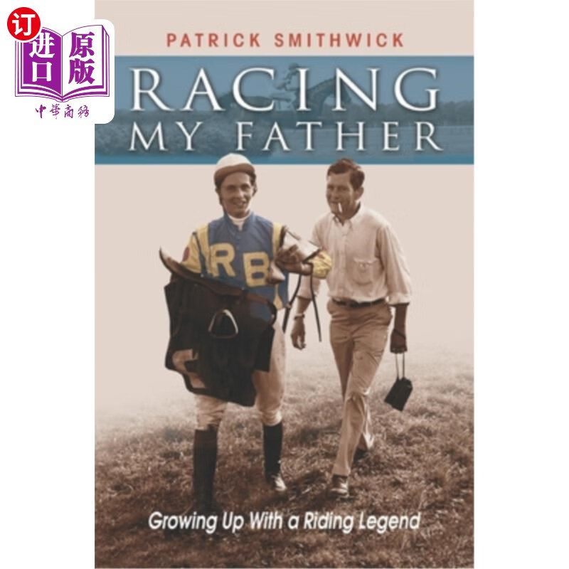 【中商海外直订】racing my father: growing up with a riding