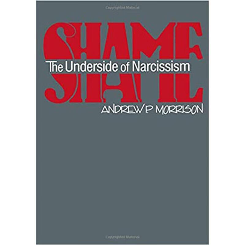 预订 shame : the underside of narcissism