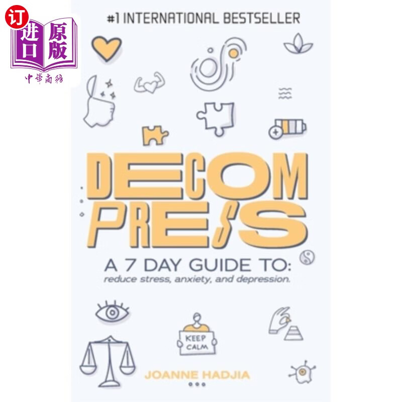 海外直订decompress: a 7 day guide to: reduce stress, anxiety and