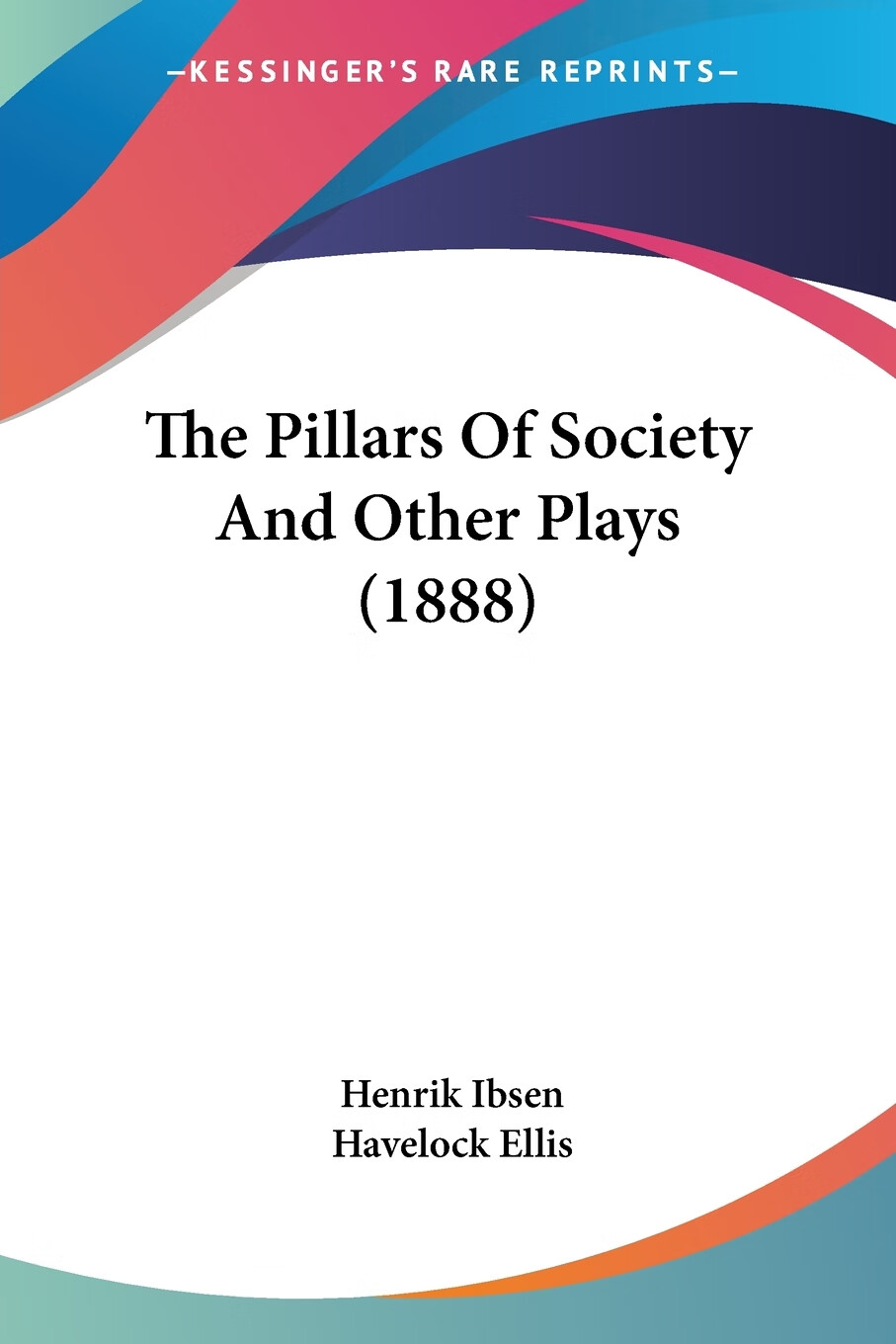 【预售 按需印刷】the pillars of society and other plays (1888)