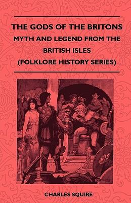 预订the gods of the britons - myth and legend from t