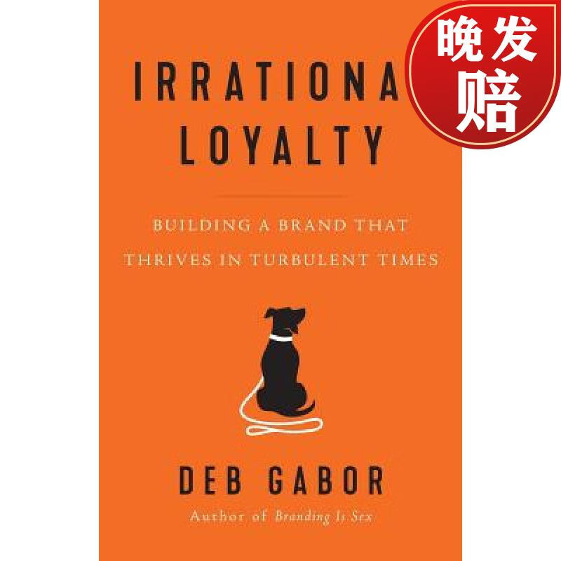 【4周达】irrational loyalty: building a brand that thrives in