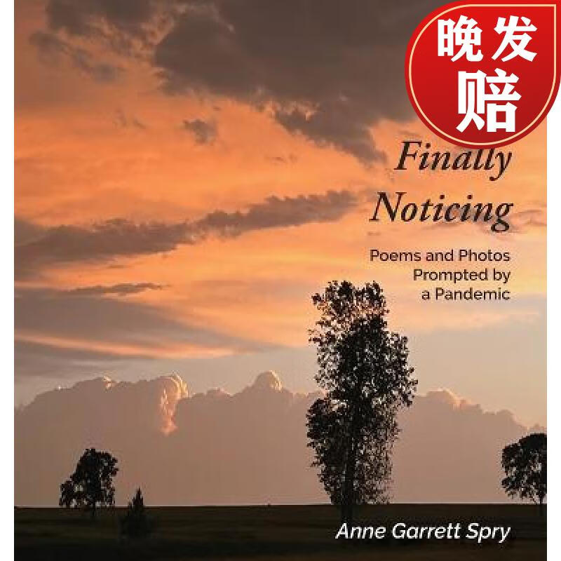 【4周达】finally noticing : poems and photos prompted by a