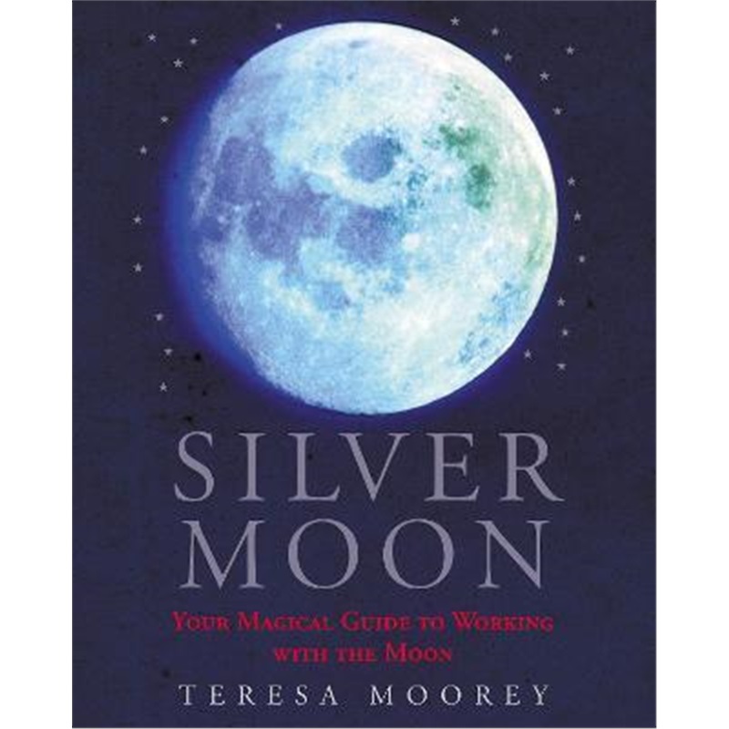预订silver moon:your magical guide to working with the moon