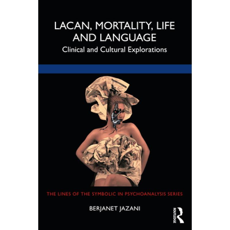 【4周达】lacan, mortality, life and language: clinical and