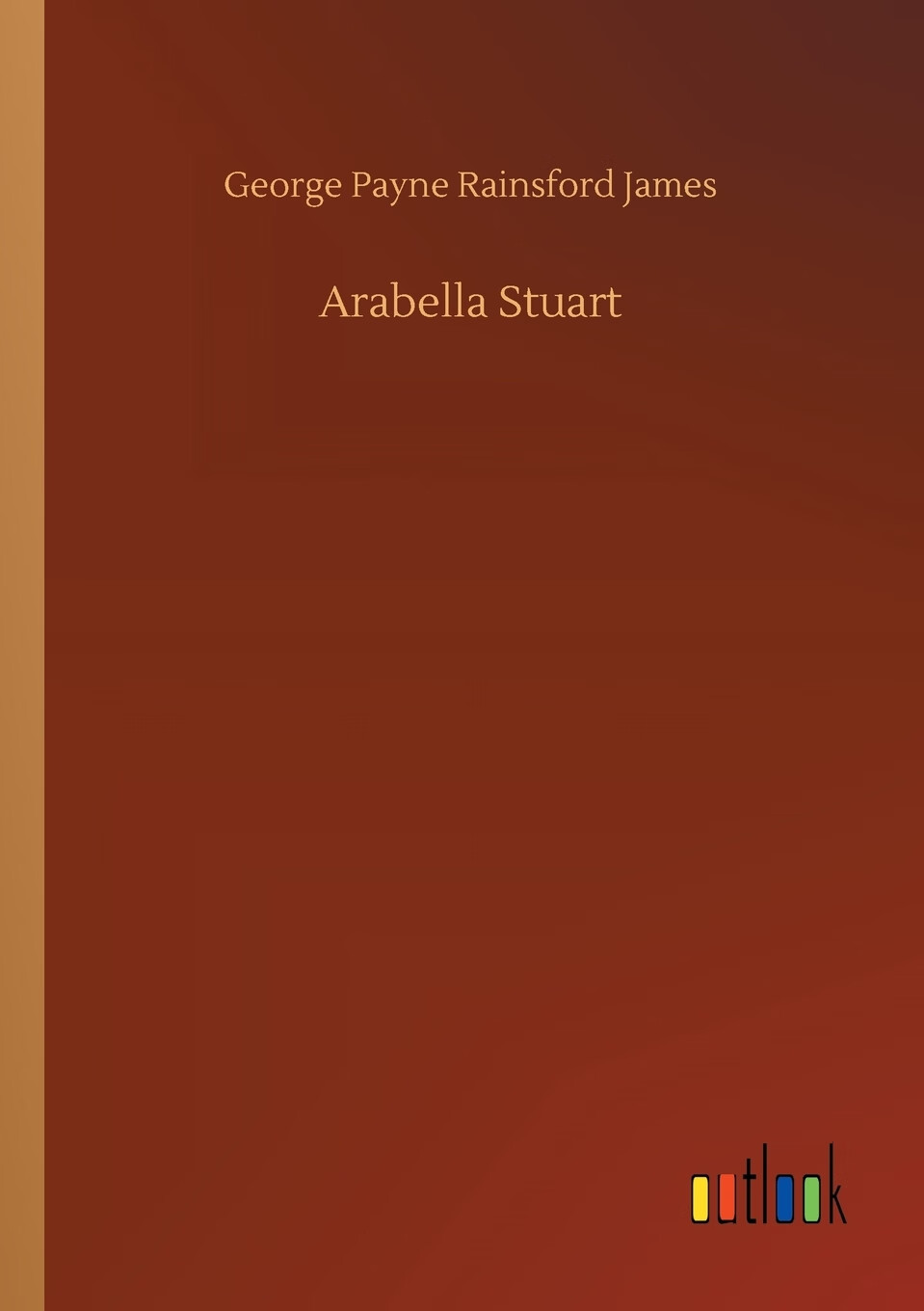 【预售 按需印刷】Arabella Stuart
